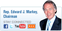 Rep. Edward J. Markey, Chairman - Stay Connected with Facebook, Twitter, YouTube and RSS Feeds